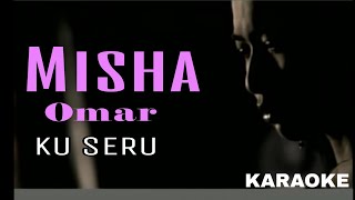 Download lagu Misha Omar - Ku Seru (KARAOKE NO VOCAL) mp3 Download lagu Misha Omar - Ku Seru (KARAOKE NO VOCAL) mp3