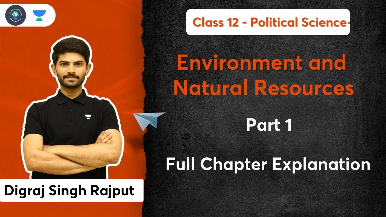 Class 12 | Environment and Natural Resources | Environmental concerns In Global Politics |Digraj sir
