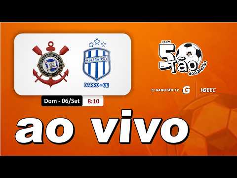 AO VIVO: CORINTHIANS DO IGUATU CE x VETERANOS DO BARRO CE | 1ª COPA 50tão DO GAROTÃO NA GAROTÃO TV