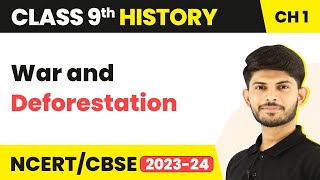 War and Deforestation - Forest Society and Colonialism  | Class 9 SST (History) 2023-24