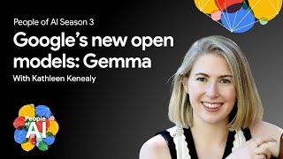 Kathleen Kenealy - Creating, building, and releasing Gemma, Google