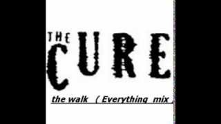 The Cure   The Walk  Everything mix