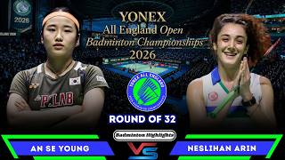AN Se Young (안세영) vs Neslihan ARIN (TUR) | All England Open 2026 Badminton