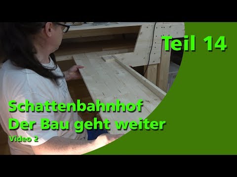 Teil 14 - Schattenbahnhof ... Video 2 - "Der Bau geht weiter"
