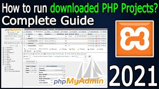 How to Run and Execute downloaded PHP Projects? [ 2021 Update ] XAMPP + phpMyAdmin | Complete Guide