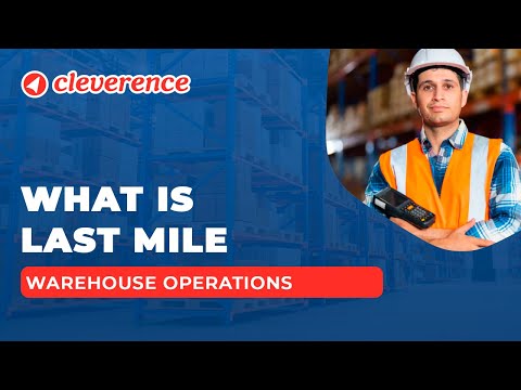 What Is Last Mile Warehouse Operations