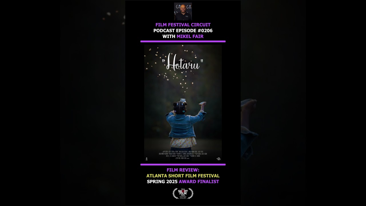 Ep 0206 Film Festival Review: Hotaru
