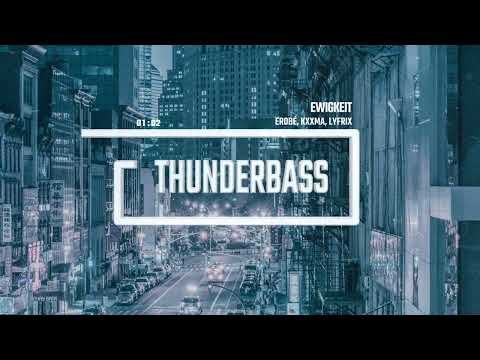 erobé, KXXMA, Lyfrix - Ewigkeit (Bass Boosted)