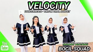 Download lagu VELOCITY | DANCE KREASI - TIKTOK VIRAL | BOCIL SQUAD | MOMMY BINTANG mp3 Download lagu VELOCITY | DANCE KREASI - TIKTOK VIRAL | BOCIL SQUAD | MOMMY BINTANG mp3
