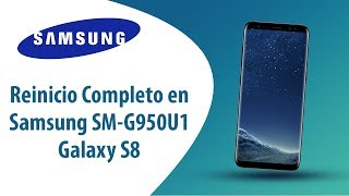 ¿Cómo hacer Reinicio Completo en Samsung Galaxy S8 SM-G950U1?