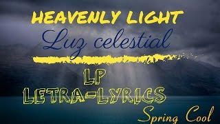 LP-Heavenly Light  [Lyrics] |Letra Español-Inglés|