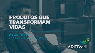 Produtos que transformam vidas - Paulo Toledo