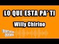 Willy Chirino - Lo Que Esta Pa' Ti (Versión Karaoke)