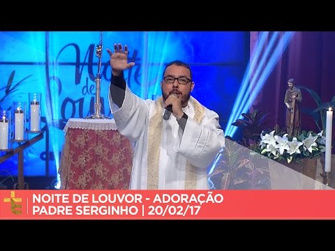NOITE DE LOUVOR | CERCO DE JERICÓ {ADORAÇÃO} | PADRE SERGINHO | 21/02/17 [CC]