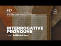 57 Interrogative Pronouns Arabic For Understanding The Qur An