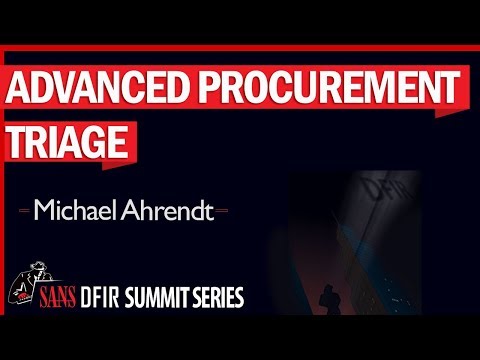 SANS360 DFIR SUMMIT, Advanced Procurement Triage,  Michael Ahrendt
