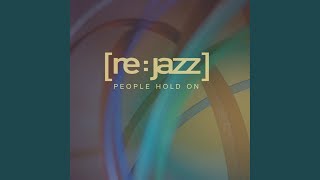 [re:jazz] - People Hold On (Metropolitan Jazz Affair remix) video