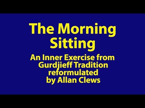 The Morning Sitting – An Exercise in the Gurdjieff Tradition