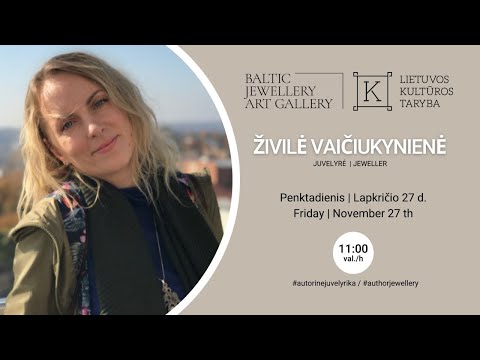 Živilė Vaičiukynienė - Baltijos Juvelyrikos Meno Galerija / Baltic Jewellery Art Gallery