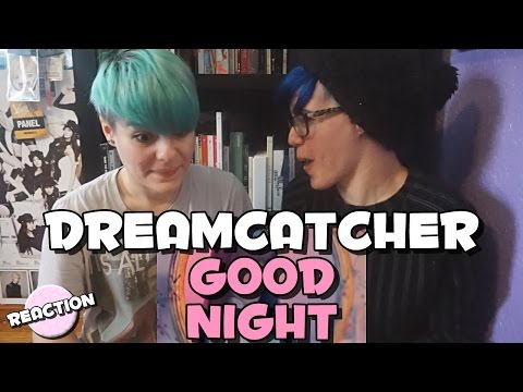 DREAMCATCHER (드림캐쳐) - GOOD NIGHT ★ MV REACTION