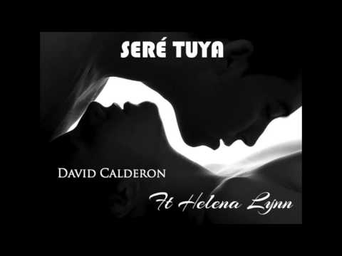 Seré tuya - David Calderon ft Helena Lynn