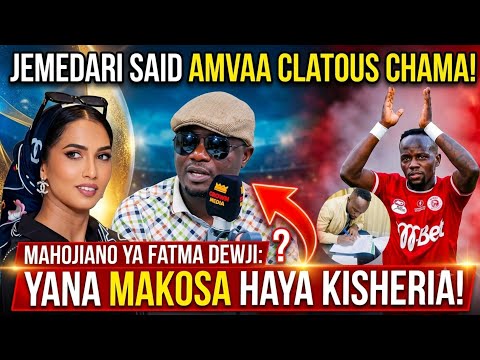 JEMEDARI SAID KAZUMARI AMVAA CLATOUS CHAMA, MAHOJIANO YAKE NA FATMA DEWJI YANA MAKOSA HAYA KISHERIA