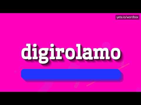 DIGIROLAMO - HOW TO PRONOUNCE IT!?