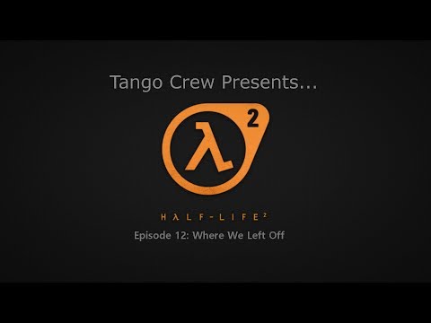Half-Life 2 Ep:12 "Where we left off"