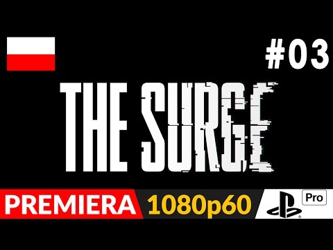 THE SURGE PL ⚙️ odc.3 (#3) 🔧 Stacja B | gameplay po polsku