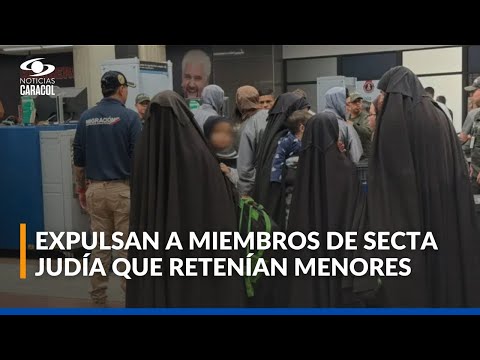 Migración Colombia expulsa a 9 miembros de secta judía Lev Tahor, que retenían menores en Antioquia
