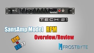 Video thumbnail for TECH 21 SansAmp Model RPM - Overview/Review (RPM vs RBI) | Frostbyte by FrostByte