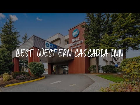 Best Western Cascadia Inn Review - Everett , United States of America