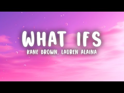 Kane Brown - What Ifs (Lyrics) ft. Lauren Alaina
