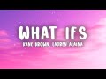 Kane Brown - What Ifs (Lyrics) ft. Lauren Alaina