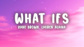 Kane Brown - What Ifs (Lyrics) ft. Lauren Alaina