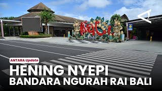 Download lagu Hening Nyepi di Bali: Bandara Ngurah Rai tenang tanpa aktivitas mp3