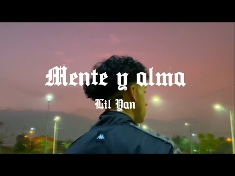 Lil Yan - MENTE Y ALMA 🦋 (Official Video #7)