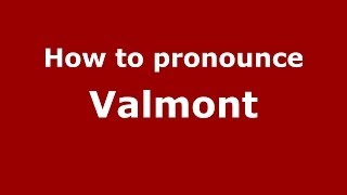 How to pronounce Valmont