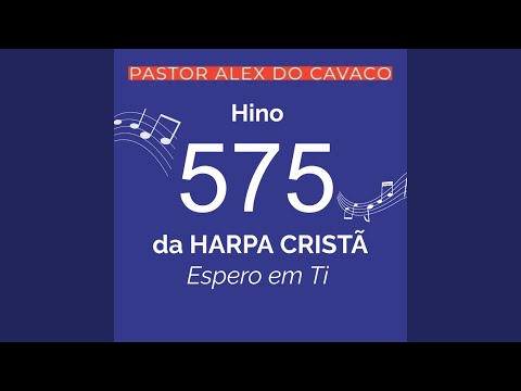 Hino 575 da Harpa Cristã Espero em Ti Master pronta