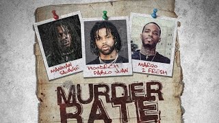 ManManSavage ft Hoodrich Pablo Juan & Marqo 2 Fresh - Muder Rate [Prod by DoeBoyOnDaTrack]