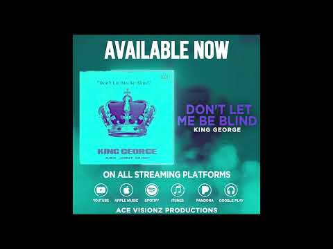 King George - Don't Let Me Be Blind (Audio)