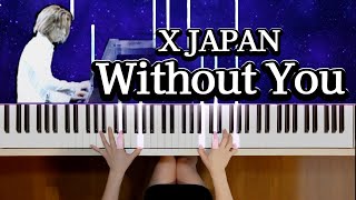 Without You X JAPAN/YOSHIKI ピアノソロ楽譜 鍵盤バージョン