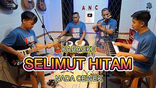 Download lagu SELIMUT HITAM KARAOKE NADA CEWEK NOER HALIMAH mp3