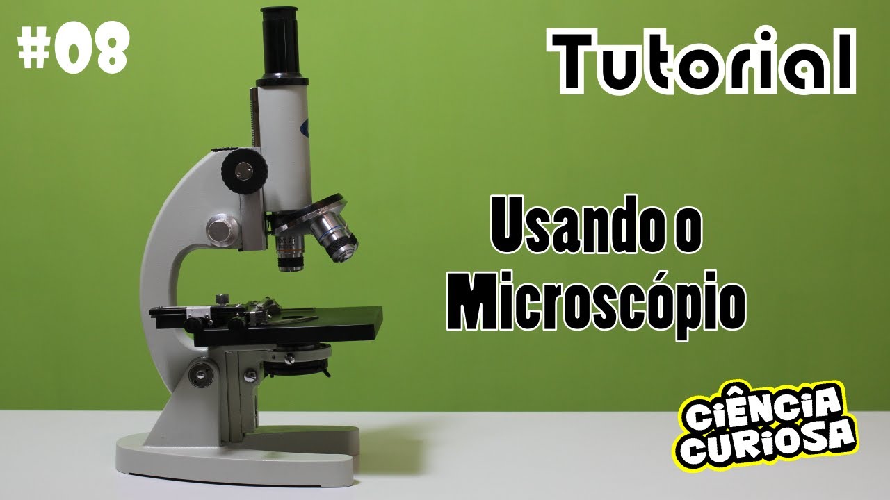 Tutorial Como Usar um Microscópio