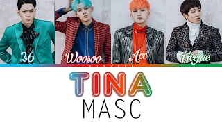 TINA (티나) - MASC  [Color Coded Lyrics] (ENG/ROM/HAN)