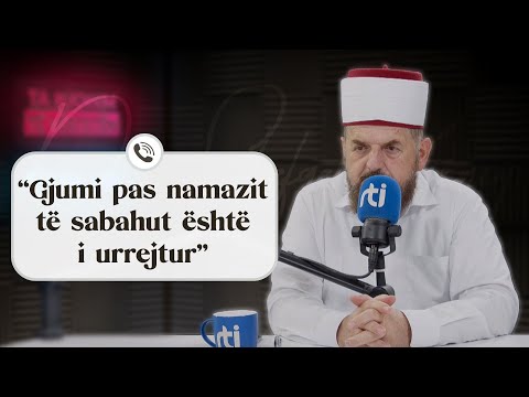 “Gjumi pas namazit të sabahut është i urrejtur” - Dr. Shefqet Krasniqi