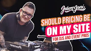 Should I put DJ Pricing on my site?  Jason Jani puts this one to rest... DJ Business Advice