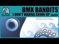 BMX BANDITS - I Don't Wanna Grow Up [Audio]