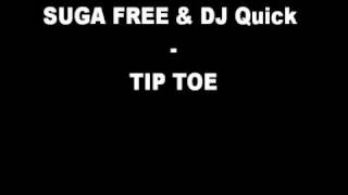 Suga Free &amp; DJ Quick - Tip Toe