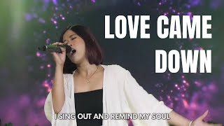 Love Came Down by Kari Jobe (Cover) Dec 12, 2021